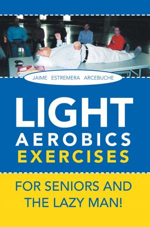 Cover of Light Aerobics Exercises for Seniors and the Lazy Man!