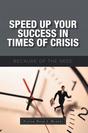 Cover of the book Speed up Your Success in Times of Crisis by Joe Odiboh