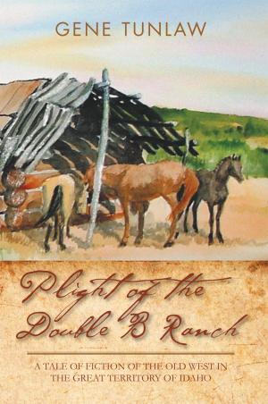 Cover of the book Plight of the Double B Ranch by Burt H. Slaughter