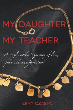 Cover of the book My Daughter My Teacher by Renita Menyhert