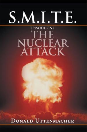 Cover of the book S.M.I.T.E. Episode One the Nuclear Attack by Sandra W. Moss