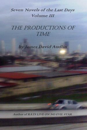 Book cover of The Seven Last Days: Volume III: The Productions of Time