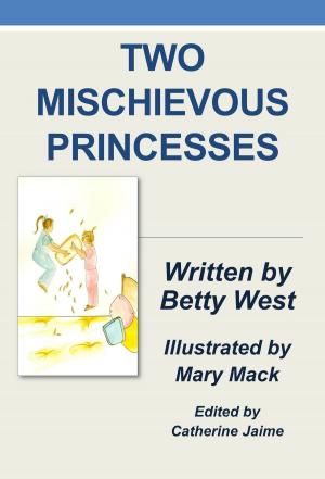 Cover of the book Two Mischievous Princesses by Catherine McGrew Jaime
