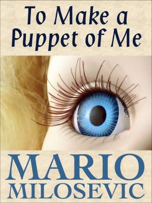 Cover of the book To Make a Puppet of Me by Kim Antieau