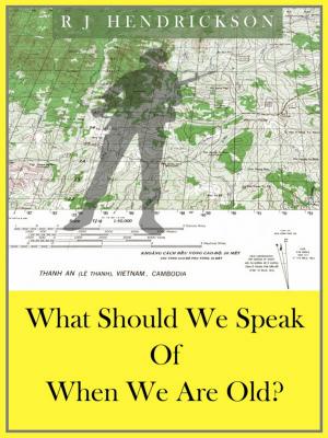 Cover of the book What Should We Speak Of When We Are Old? by Cinderella Grimm Free Man