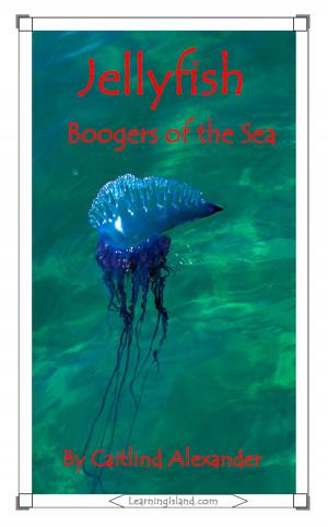 Cover of the book Jellyfish: Boogers of the Sea by Caitlind L. Alexander