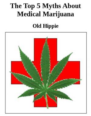 Book cover of The Top 5 Myths Of Medical Marijuana