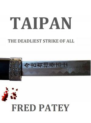 Cover of the book Taipan: The Deadliest Strike Of All by Keith G. Laufenberg