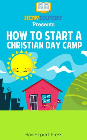 Book cover of How To Start a Christian Day Camp