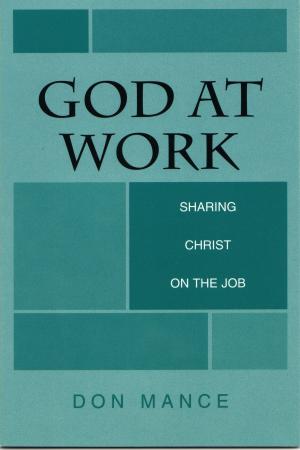 Cover of the book God at Work: Sharing Christ on the Job by Max Dubois