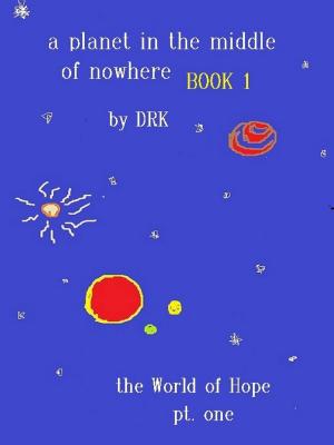 Cover of A Planet In The Middle Of Nowhere Book 1
