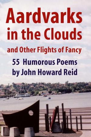 Cover of Aardvarks in the Clouds and Other Flights of Fancy: 55 Humorous Poems