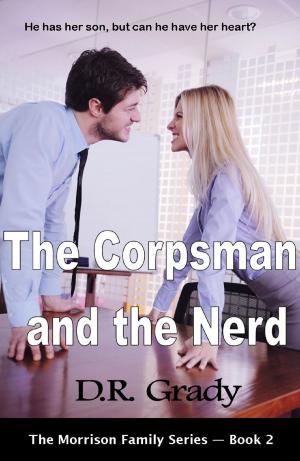 Cover of the book The Corpsman and the Nerd by D.R. Grady