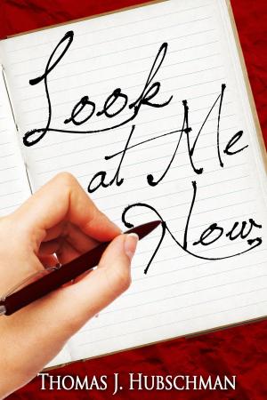Cover of the book Look at Me Now by Delaney Starr-West