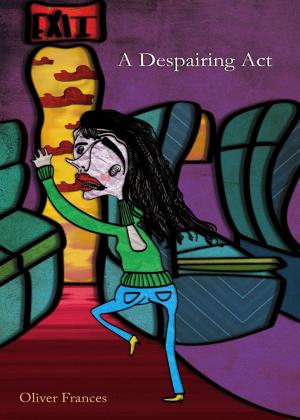 Cover of the book A Despairing Act by Laura Oneale