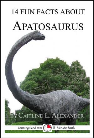 Cover of the book 14 Fun Facts About Apatosaurus: A 15-Minute Book by Jeannie Meekins