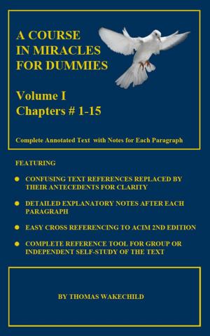 Cover of the book A Course In Miracles For Dummies: Volume 1 -Text Chapters #1-15 by J.P. Vaswani