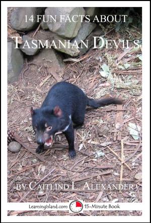 Cover of the book 14 Fun Facts About Tasmanian Devils: A 15-Minute Book by Cullen Gwin