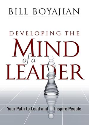 Cover of the book Developing the Mind of a Leader: Your Path to Lead and Inspire People by Steve Foster