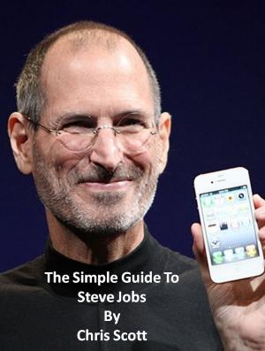 Cover of the book The Simple Guide To Steve Jobs by Mary Berry