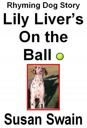 Cover of the book Lily Liver's On the Ball by Susan Swain