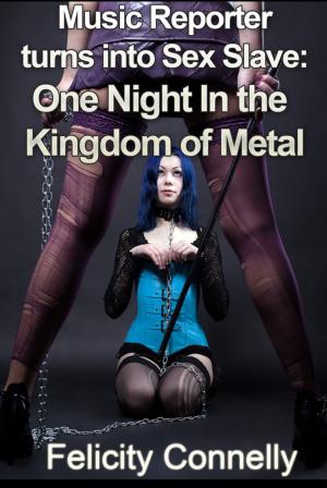 Book cover of Music Reporter turns into Sex Slave: One Night In the Kingdom of Metal