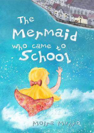 Book cover of The Mermaid Who Came to School: A funny thing happened on World Book Day