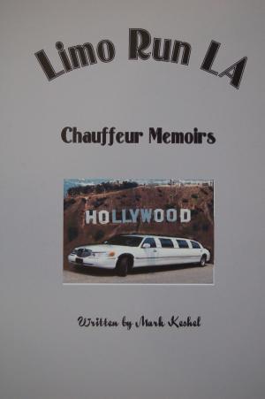 Cover of the book Limo Run LA Chauffeur Memoirs by Lorraine Miller