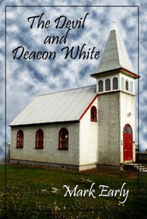 Cover of the book The Devil and Deacon White by Rod Hoisington