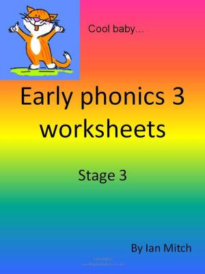 Cover of the book Early Phonics 3 Worksheets by Ian Mitch