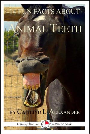 Cover of the book 14 Fun Facts About Animal Teeth: A 15-Minute Book by LearningIsland.com