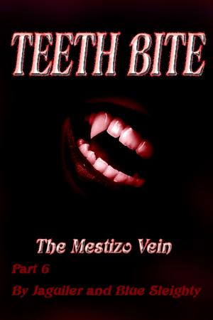 Cover of the book TEETH BITE: The Mestizo - Vein Part 6 by Jeff Brown