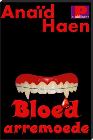 Cover of the book Bloed arremoede by Anaïd Haen