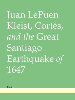 Cover of the book Kleist, Cortés, and the Great Santiago Earthquake of 1647 by Stendhal
