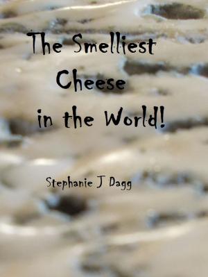 Cover of The Smelliest Cheese in the World!