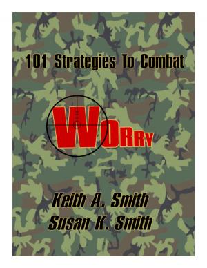 Cover of the book 101 Strategies to Combat Worry by Aammton Alias