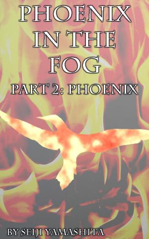 Cover of the book Phoenix in the Fog part II: Phoenix by Étienne Tellier, Eric W. Davis