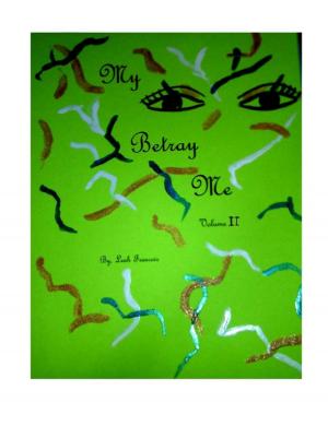 Cover of the book My Eyes Betray Me Vol. II by Olusheyi Banjo