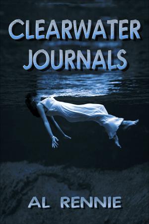 Cover of the book Clearwater Journals by Al Rennie