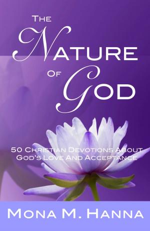 Cover of The Nature of God: 50 Christian Devotions about God's Love and Acceptance (God's Love Book 1)