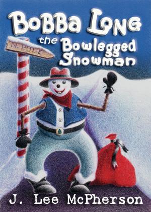 Cover of the book Bobba Long the Bowlegged Snowman by Rachael Long