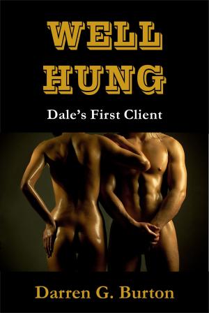 Cover of the book Well Hung: Dale's First Client by Darren G. Burton