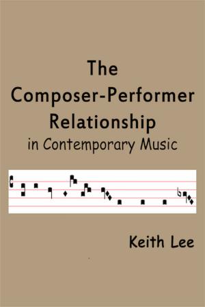 Book cover of The Composer-Performer Relationship in Contemporary Music
