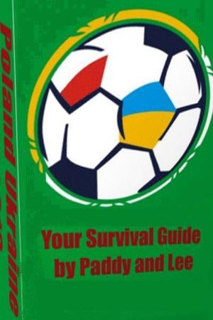 Cover of the book Euro 2012 Survival Guide Poland Ukraine by Xavier de Meistre