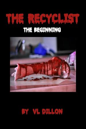 Cover of the book The Recyclist...The Beginning by V. L. Dillon