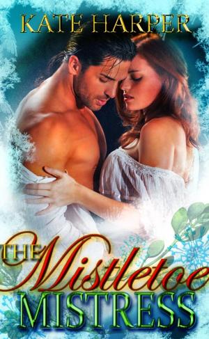 Cover of The Mistletoe Mistress: A Christmas Regency Novella