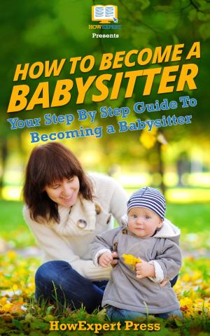 Cover of the book How to Become a Babysitter by HowExpert