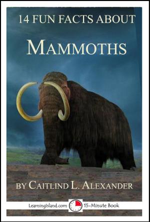 Book cover of 14 Fun Facts About Mammoths: A 15-Minute Book