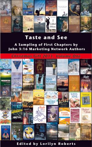 Book cover of Volume 1, Taste and See, A Sampling of First Chapters by John 3:16 Marketing Network Authors
