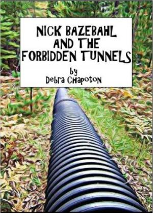 Book cover of Nick Bazebahl and the Forbidden Tunnels